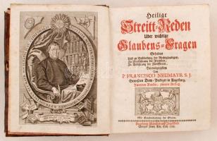 Neumayr, Franz: Heilige Streitt-Reden uber wichtige Glaubens-Fragen. 2. köt. Augsburg - München - In...