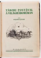 Majoros József: Tábori postával a világháborúban. Bp., 1937, Postatisztviselők Országos Kaszinója. A...