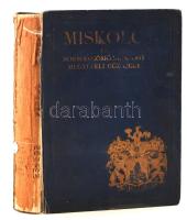 Miskolc és Borsod-Gömör-Kishont egyelőre egységesített vármegyebeli községek. Szerk.: Halmay Béla, Leszih Andor. Bp., 1929, A Magyar Városok Monografiája Kiadóhivatala (Magyar városok monografiája).Kopott, laza, aranyozott vászonkötésben, gerince hiányzik.