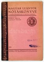 Harmath - Karvaly: Magyar leányok nótáskönyve. Bp., 1934. Kir. M. Egyetemi Nyomda 68p.