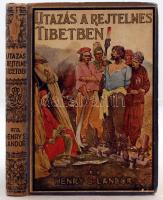 Henry S. Landor: Utazás a rejtelmes Tibetben. Számos eredeti fényképpel és rajzzal. Tolnai Világlapja Karácsonyi számának díjtalan melléklete. Budapest, Tolnai. Színes, illusztrált kiadói karton kötésben.