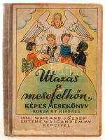 Waigand József: Utazás a mesefelhőn. Képes mesekönyv. A képeket rajzolta Lotzné Waigand Emmy. Budapest, 1946, Korda R.T. Színes, illusztrált, kiadói kartonkötésben. Kissé laza gerinccel, egyébként jó állapotban.