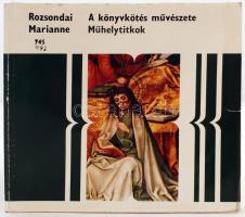 Rozsondai Marianne: A könyvkötés művészete. Bp., 1983, Corvina (Műhelytitkok). Papírkötésben, jó áll...