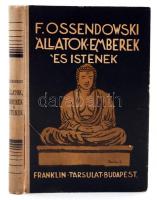 Ossendowski, F[erdynand Antoni]: Állatok, emberek és istenek. Bp., é. n., Franklin Társulat. Kicsit laza félvászon kötésben, a gerinc mentén apró szakadással, egyébként jó állapotban.