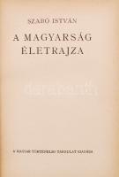 Szabó István: A magyarság életrajza. A Magyar Történelmi Társulat Könyvei VIII. Budapest, é.n., Fran...