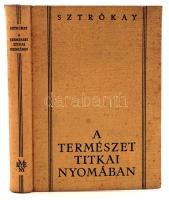 Sztrókay Kálmán: A természet titkai nyomában. Say Kornél 100 rajzával és 4 műmelléklettel. Budapest,é.n., Királyi Magyar Egyetemi Nyomda. Kissé foltos kiadói egészvászon kötésben.
