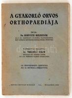Horváth Boldizsár dr.: A gyakorló orvos orthopaediája. 111 szövegközti ábrával és 16 műmelléklettel. Budapest, 1930, Orvosi Hetilap Kiadása.