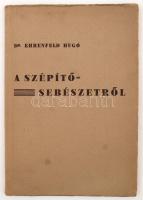 Ehrenfeld Hugó dr.: A szépítő-sebészetről. Lehetőségek, problémák, megoldások. A szerző 44 eredeti felvételével. Budapest,é.n., Novák. Kiadói papír kötésben.