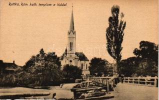 Ruttka, Római katolikus templom a híddal / Roman Catholic church, bridge (EK)