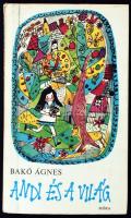 Bakó Ágnes: Andi és a világ. Bp., 1976. Móra könyvkiadó. Dedikált!