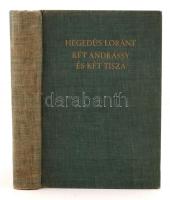 Hegedűs Lóránt: Két Andrássy és két Tisza. Budapest 1941. Athenaeum. Laza egészvászon kötésben