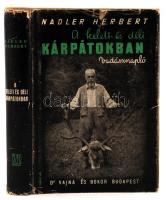 Nadler Herbert: A keleti és déli Kárpátokban. Vadásznapló. Budapest, 1943, dr. Vajna és Bokor. Fotókkal illusztrált kiadvány. Kiadói félvászon kötésben, fedőborítóval, jó állapotban.