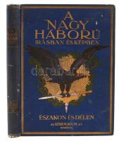 A Nagy Háború írásban és képben. Szerk.: Landor Tivadar. 1. rész: Északon és délen. 3. köt. Bp., 1917, Athenaeum. Kicsit laza, kopott, aranyozott, gazdagon díszített vászonkötésben, gerince kis sérüléssel, egyébként jó állapotban.