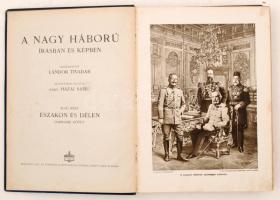 A Nagy Háború írásban és képben. Szerk.: Landor Tivadar. 1. rész: Északon és délen. 3. köt. Bp., 191...