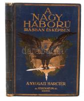 A Nagy Háború írásban és képben. Szerk.: Landor Tivadar. 1. rész: A nyugati hadszíntér. 1. köt. Bp., 1915, Athenaeum. Laza, kopott, aranyozott, gazdagon díszített vászonkötésben, gerince kis szakadásokkal, az első néhány lap kijár.