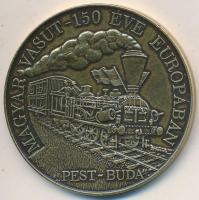 Bognár György (1944-) 1996. &quot;Magyar Vasút - 150 Éve Európában, PEST-BUDA&quot; Br emlékérem (42,5mm) T:2