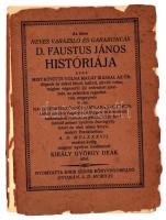 Az híres neves varázsló és Garaboncás D. Faustus János Históriája azaz mint kötötte volna magát írással az ördögnek és miket látott, hallott, mívelt volna, míglen végezetül jól érdemelt jutalmát, az pokolra ragadtatván, megnyerte volna. Nyomtatta Kner Izidor Könyvnyomtató Gyomán, a D. MCMXXI. Szakadozott kiadói karton kötésben.