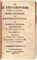 Varga István: Az Új testamentomi szent írásoknak critica históriája és hermeneuticája az exegetica t...