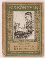 Knebel Alfréd: Egylámpás rádióvevő. Bp., cca 1920 Singer és Wolfner. Papírkötésben