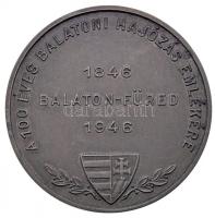 1946. "A 100 éves balatoni hajózás emlékére Balaton-Füred 1846-1946" hadifém emlékérem (40...