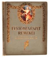 A festőművészet remekei. A szépművészeti múzeum klasszikus gyűjteményéből. A Pesti Napló előfizetőinek készült kiadás. Franklin-Társulat Magyar Irod. Intézet és Könyvnyomda. Budapest, é.n., Franklin. Díszes, aranyozott, kiadói egészvászon kötésben.