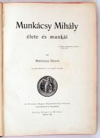 Malonyai Dezső: Munkácsy Mihály élete és munkái. 24 műmelléklettel és 110 képpel, vázlattal. Budapes...