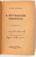 Lyka Károly: A művészetek története. 272 képtáblával. Aláírt példány! Budapest, 1939, Singer és Wolf...
