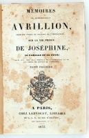 Mémoires de mademoiselle Avrillion, Première Femme De Chambre De Limpératrice, Sur La Vie Privée De Josephine, Sa Famille Et Sa Cour, tome premier. A Paris, Chze Ladvocat, Libraire de S.A.R. le Duc Dorléans, 1833. Félvászon kötés, színezett lapszélek, kihajtható melléklettel, lapok foltosak, kissé kopottas állapotban / half linen binding with small faults