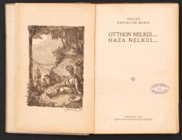 Faylné Hentaller Mária: Otthon nélkül...Haza nélkül... Bp., 1918, Uránia Könyvkiadóvállat. Kiadói fé...
