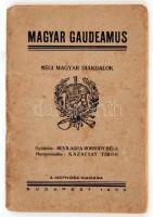 Magyar Gaudeamus. Régi magyar diákdalok. Bp., Magyar Egyetemi és Főiskolai Hallgatok Országos Szövetsége. Kiadói papírkötés, lapok kijárnak, kissé kopottas állapotban.