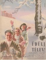 1949 Üdülj télen! A tél minden szépsége ma már a dolgozóké! A Szakszervezetek Országos Tanácsa propagandaplakátja, Bp., Szikra Nyomda, Mészáros jelzéssel, kis szakadással, 24×17 cm