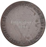 1948. "Pesti Hazai Első Takarékpénztár Egyesület Sportköre - Érdem jeléül 1948" fém emléké...