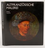 Lajta Edit: Altfranzözische Malerei. Bp., 1980, Corvina. Sok fényképpel illusztrált kiadvány.  Kiadói egészvászon kötésben, fedőborítóval, jó állapotban.