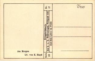 Am Morgen; Kriegshilfkarte des K.u.K. Feldverlages, Feldpost 512 Aus dem Leben im Felde Serie III. N...