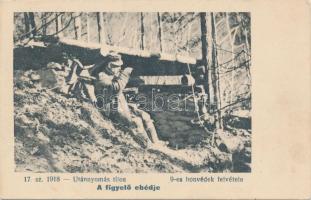 1918 Hungarian military, sentry's lunch, 1918 A figyelő ebédje, 9-es honvédek felvétele