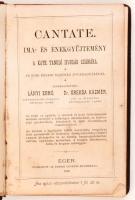 Lányi Ernő, Greksa Kázmér dr.: Cantate. Ima- és Énekgyűjtemény. Eger, 1898, Érseki Lyceumi Nyomda. S...
