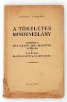 Sasváry Kázmérné: A tökéletes mindeneslány. Tankönyv háztartási alkalmazottak számára és tanácsok háziasszonyok részére. Budapest, é.n., dr. Antos. Kiadói papír kötésben.