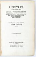 Göre Gábor: A pesti úr evvel kezdődik oszt ebbe van a zöreg tátrán szörzött tapasztalat is mög a pöt...
