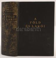 A Pesti Hírlap Könyvtára: A föld és lakói. 1200 oldalon, 1350 mélynyomású fényképpel, 8 színes térképmelléklettel, 75 szövegközti térképpel. Bp., 1938, Pesti Hírlap. Díszes vászonkötésben.