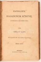 Cziklay Lajos: Katholikus hajadonok könyve.(Jó tanácsadó az élet  mindennapjára. Budapest,é.n., szer...