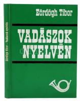 Eördögh Tibor: Vadászok nyelvén. Budapest, 1976, Mezőgazdasági Kiadó. Kiadói karton kötésben.