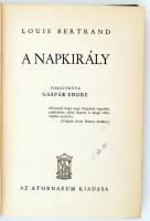Bertrand Louis: A napkirály. Fordította Gáspár Endre. Budapest, é.n., Athenaeum. Kiadói egészvászon ...