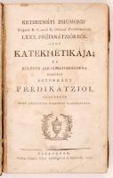 Ketskeméti Zsigmond: Katekhétikája és különös alkalmatosságokra készített egynéhány prédikátziói. Po...