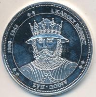 DN "Magyarország Keresztény Királyai / I. Károly Róbert" Ag emlékérem (20,2g/0.333/38,36mm...