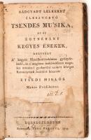 Etsedi Miklós: Bádgyadt lelkeket élesztgető Tsendes mu'sika az az egynéhány kegyes énekek... Debreczenbenn, 1819, Tóth Ferentz. Karton kötésben, viseletes állapotban.