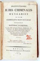 Matthias Vuchetich: Intitutiones Iuris Criminalis Hungarici in usum Academiarum Regni Hungariae... B...