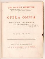 Joh. Alphonsi Turrettini: Opera Omnia Theologica, Philosophica et philologica. Tomus Primus. Leovard...