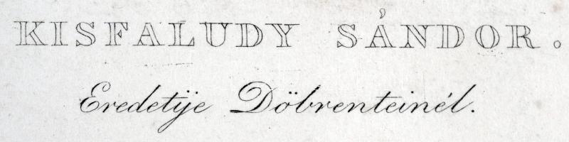 Karl Mayer(1798-1868): Kisfaludy Sándor, eredetije Döbrenteinél, 2db rézmetszet, 11x16 cm