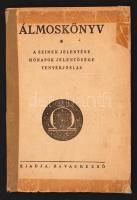 Homoródy József: Álmoskönyv. A színek jelentése, hónapok jelentősége, tenyérjóslás. Havas Rezső kiadása 92 p. Sérült papírkötésben