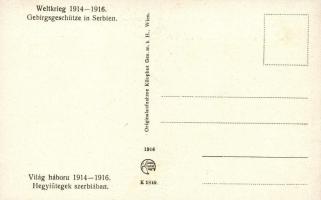 1916 Hegyiütegek Szerbiában / Gebirgsgeschütze in Serbien / K.u.K. alpine artillery in Serbia